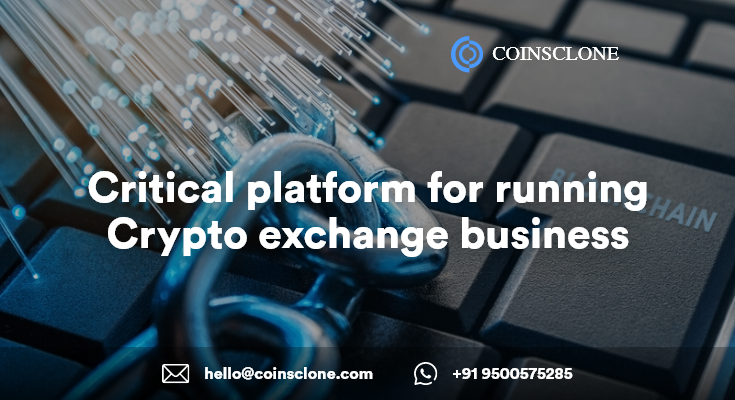 Critical platform for running Crypto exchange business