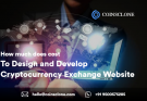 To Design and Develop Cryptocurrency Exchange Website