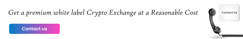 Contact us for white label crypto exchange