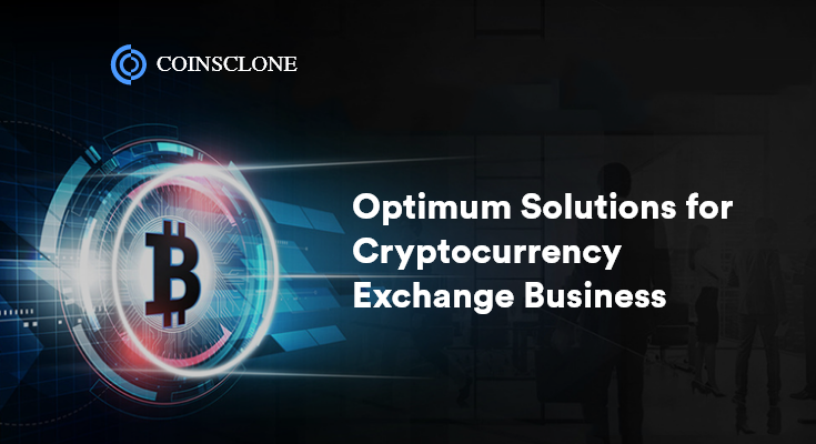 Optimum Solutions for Cryptocurrency Exchange Business