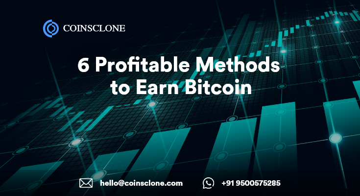 Top 6 Profitable Methods to Earn Bitcoin