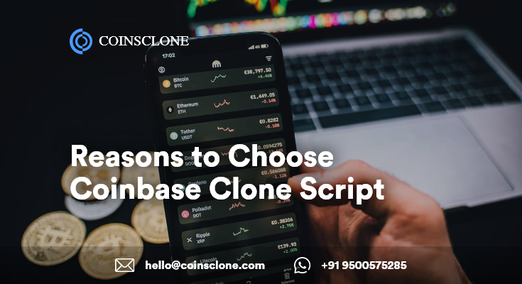 Valuable Reasons to Choose Coinbase Clone Script