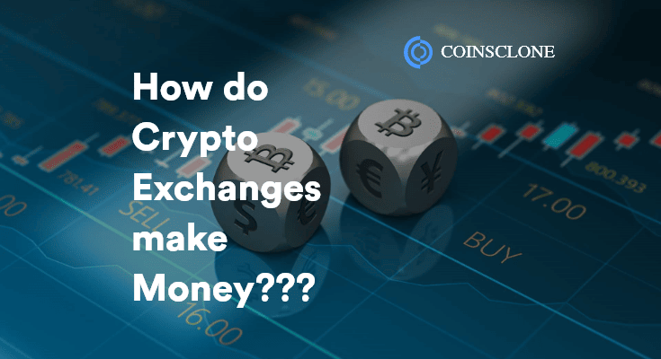 How Crypto Exchange Make Money  