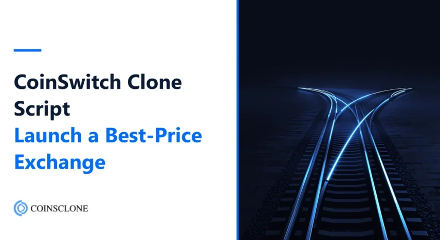 CoinSwitch Clone Script 2026: Launch a Best-Price Crypto Exchange Like CoinSwitch