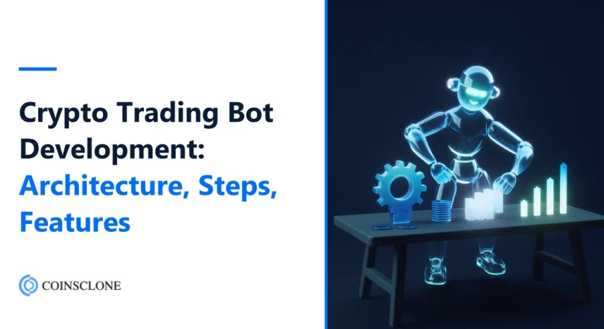 Cryptocurrency Trading Bot Development: Architecture, Steps and Features (2026)