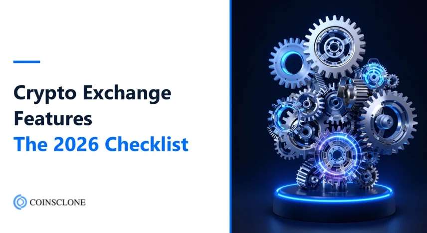 Features of Cryptocurrency Exchange: The 2026 Checklist for Startups