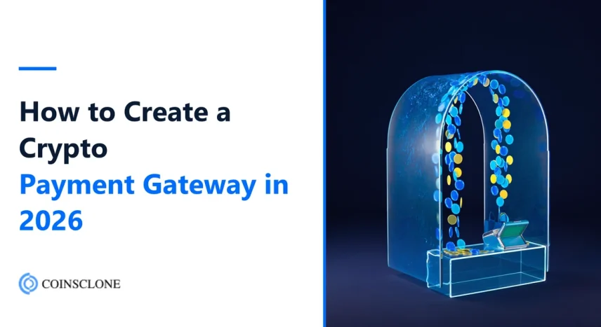 How to Create a Crypto Payment Gateway: Step-by-Step Guide for Startups (2026)