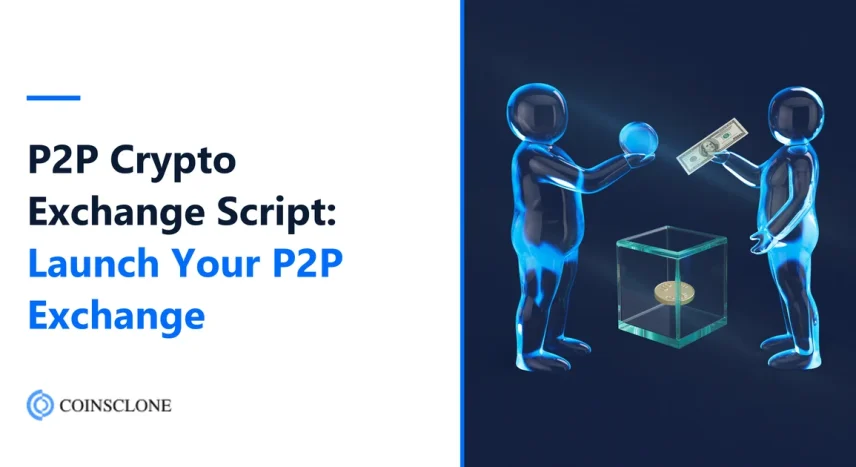 P2P Crypto Exchange Script: Launch a Peer-to-Peer Crypto Exchange in 2026