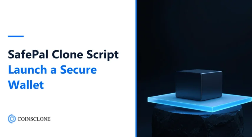 SafePal Clone Script 2026: Launch a Secure Multi-Chain Crypto Wallet Like SafePal