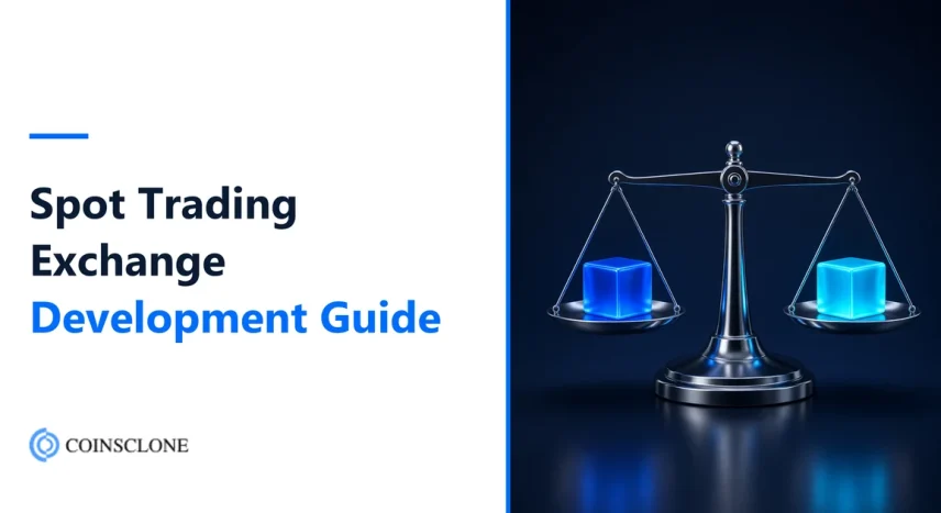 Spot Trading Crypto Exchange Development: How to Build a Spot Exchange in 2026